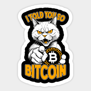 Bitcoin Cat I Told You So Funny Crypto Trader Cats Lover Sticker